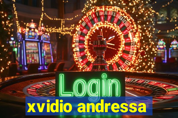 xvidio andressa